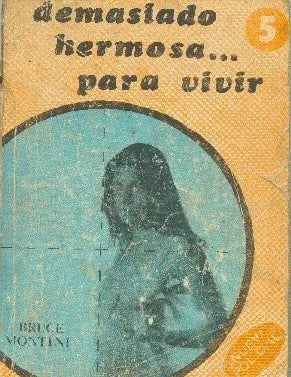 Libro usado en venta: Demasiado hermosa para vivir de Bruce Montini; editorial Neopol impreso en 1974 realizamos envios a todo el mundo.1