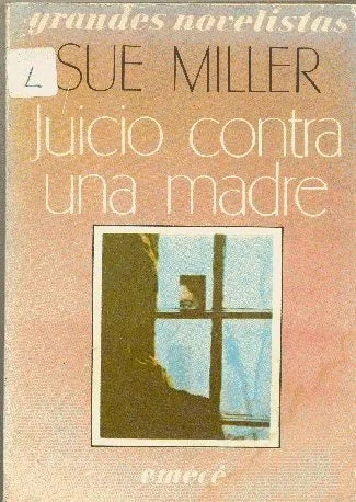 Libro usado en venta: Juicio contra una madre de Sue Miller; editorial Emece impreso en 1986 realizamos envios a todo el mundo.1