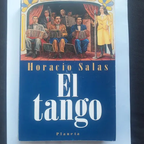 Libro usado en venta: El tango de Horacio Salas; editorial Planeta impreso en 1995 realizamos envios a todo el mundo.1
