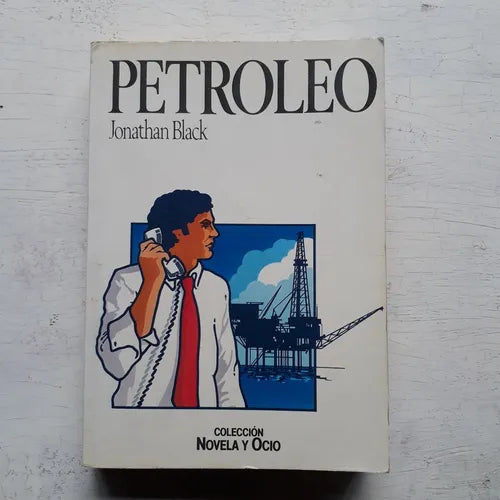 Libro usado en venta: Petroleo de Jonathan Black; editorial Salvat impreso en 1987 realizamos envios a todo el mundo.1