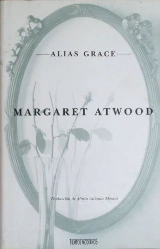 Libro usado en venta: Alias Grace de Margaret Atwood; editorial Ediciones B impreso en 1998 realizamos envios a todo el mundo.1