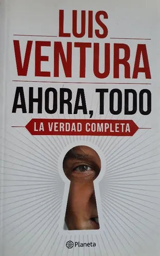 Libro usado en venta: Ahora, Todo de Luis Ventura; editorial Planeta impreso en 2013 realizamos envios a todo el mundo.1