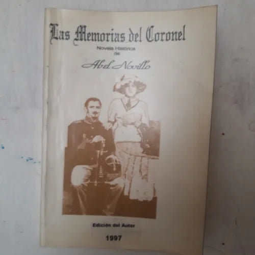 Libro usado en venta: Las memorias del Coronel de Abel Novillo; editorial Ediciones del Autor impreso en 1997 realizamos envios a todo el mundo.1