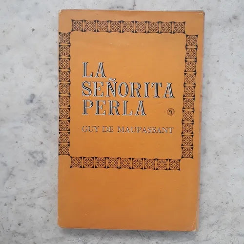 Libro usado en venta: La se?orita Perla de Guy de Maupassant; editorial Editora Nacional Quimantu impreso en 1973 realizamos envios a todo el mundo.1