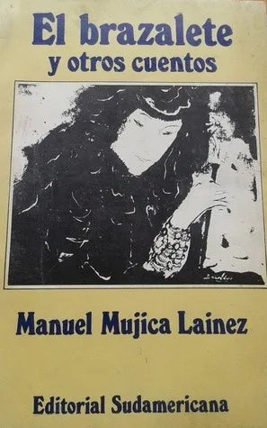 Libro usado en venta: El brazalete y otros cuentos de Manuel Mujica Lainez; editorial Sudamericana impreso en 1978 realizamos envios a todo el mundo.1