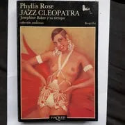 Libro usado en venta: Jazz Cleopatra - Josephine Baker y su tiempo de Phillis Rose; editorial Tusquets impreso en 1991 envios a todo el mundo.1