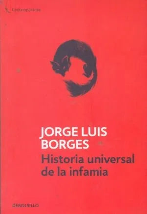 Libro usado en venta: Historia universal de la infamia de Jorge Luis Borges; editorial DeBolsillo impreso en 2011 realizamos envios a todo el mundo.1