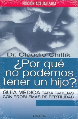 Libro usado en venta: ?Por que no podemos tener un hijo? de Claudio Chillik; editorial Atlantida realizamos envios a todo el mundo.1
