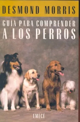 Libro usado en venta: Guia para comprender a los perros de Desmond Morris; editorial Emece impreso en 1996 realizamos envios a todo el mundo.1