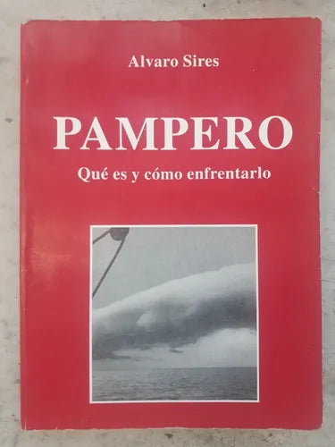 Libro usado en venta: Pampero - Que es y como enfrentarlo de Alvaro Sires; impreso en 1994 realizamos envios a todo el mundo.1