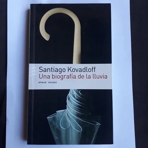 Libro usado en venta: Una biografia de la lluvia y otros ensayos sobre lo difuso de Santiago Kovadloff; editorial Emece impreso en 2004.1