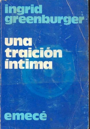 Libro usado en venta: Una traicion intima de Ingrid Greenburger; editorial Emece impreso en 1974 realizamos envios a todo el mundo.1