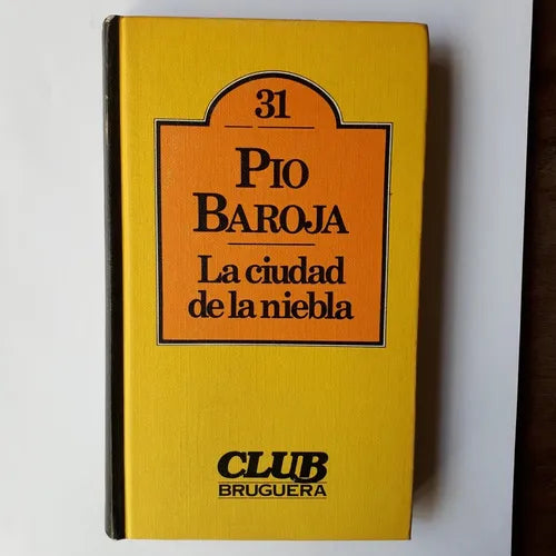Libro usado en venta: La ciudad de la niebla de Pio Baroja; editorial Bruguera impreso en 1980 realizamos envios a todo el mundo.1