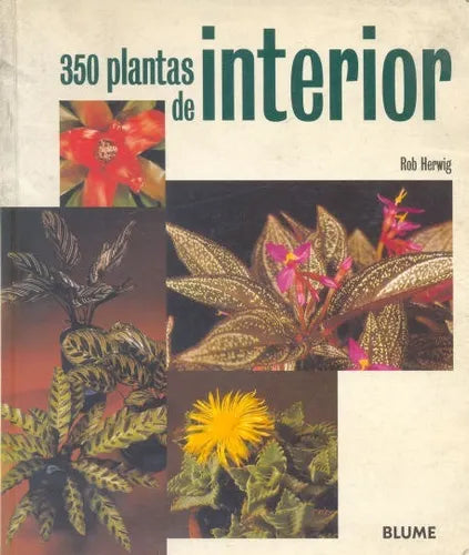 Libro usado en venta: 350 plantas de interior de Rob Herwig; editorial Blume impreso en 1998 realizamos envios a todo el mundo.1
