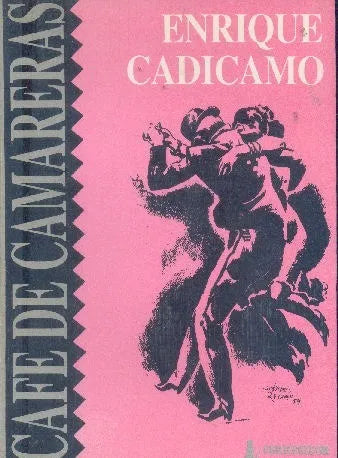 Libro usado en venta: Cafe de Camareras de Enrique Cadicamo; editorial Corregidor impreso en 1993 realizamos envios a todo el mundo.1