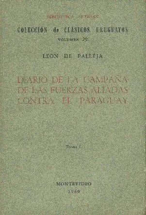 Libro usado en venta: Diario de la campa?a de las fuerzas aliadas contra el Paraguay (Tomo 1) de Palleja; editorial Montevideo impreso en 1960.1