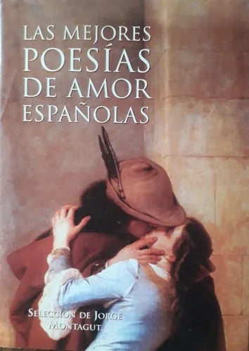Libro usado en venta: Las mejores poesias de amor espa?olas de Jorge Montagut; editorial Optima impreso en 1999 realizamos envios a todo el mundo.1