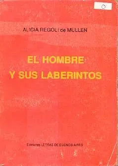 Libro usado en venta: El hombre y sus laberintos de Alicia Regoli de Mullen; editorial Letras de Bs. As impreso en 1991 envios a todo el mundo.1