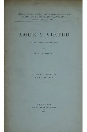 Libro usado en venta: Amor y virtud de Pedro Echagüe; editorial Imprenta de la Universidad impreso en 1934 realizamos envios a todo el mundo.1