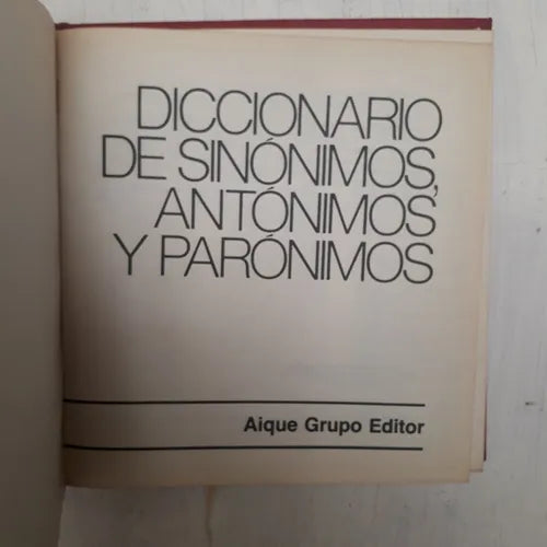Libro usado en venta: Sinonimos, antonimos y paronimos de Diccionario; editorial Aique impreso en 1981 realizamos envios a todo el mundo.1