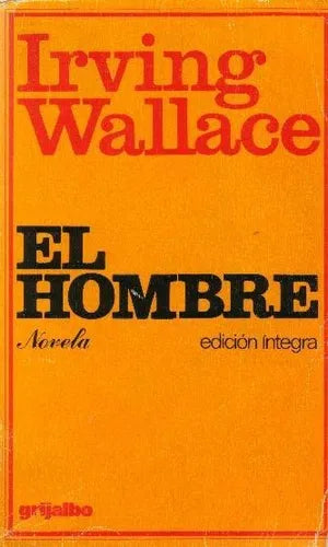 Libro usado en venta: El hombre de Irving Wallace; editorial Grijalbo impreso en 1974 realizamos envios a todo el mundo.1