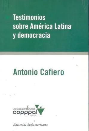 Libro usado en venta: Testimonios sobre America Latina y democracia de Antonio Cafiero; editorial Sudamericana impreso en 2006 envios a todo el mundo.1