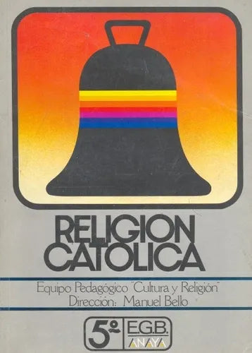 Libro usado en venta: Religion catolica 5 E.G.B de Manuel Bello; editorial Anaya impreso en 1982 realizamos envios a todo el mundo.1