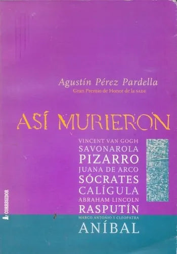Libro usado en venta: Asi murieron de Agustin Perez Pardella; editorial Corregidor impreso en 1999 realizamos envios a todo el mundo.1