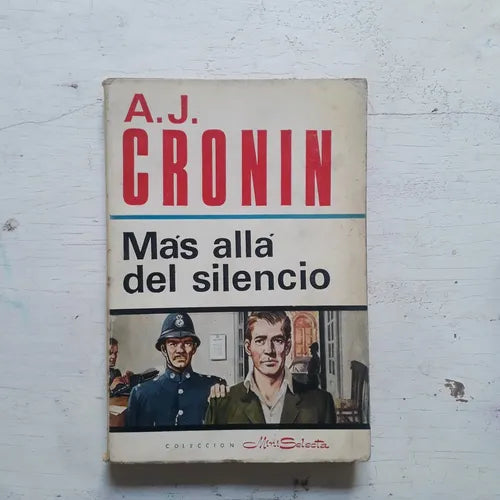 Libro usado en venta: Mas alla del silencio de Archibal J. Cronin; editorial Selectas impreso en 1967 realizamos envios a todo el mundo.1