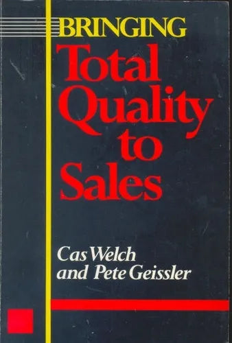 Libro usado en venta: Bringing total quality to sales de Cas Welch - Pete Geissler; editorial ASQC Quality Press impreso en 1992.1