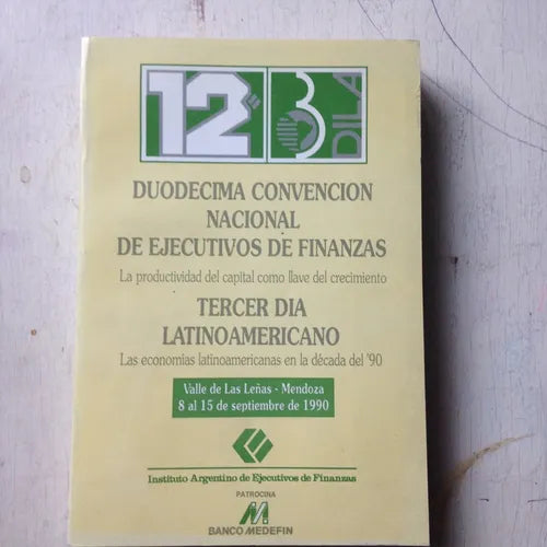 Libro usado en venta: 12 Convencion Nacional de ejecutivos de finanzas; editorial Instituto Argentino de Ejecutivos de Finanzas impreso en 1990.1