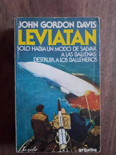 Libro usado en venta: Solo habia un modo de salvar a las ballenas: Destruir a los balleneros de John Gordon Davis Leviatan; Grijalbo impreso en 19781.1