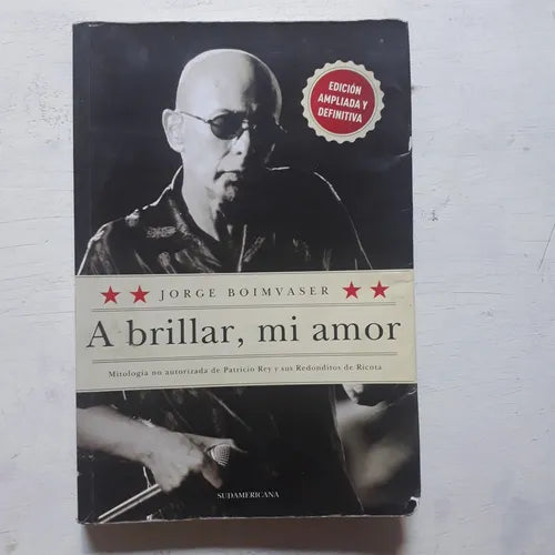 Libro usado en venta: A brillar, mi amor de Jorge Boimvaser; editorial Sudamericana impreso en 2013 realizamos envios a todo el mundo.1