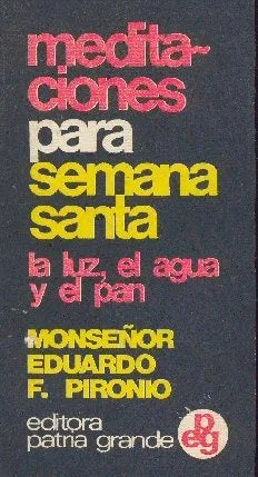 Libro usado en venta: Meditaciones para semana santa de Eduardo F. Pironio; editorial Patria Grande impreso en 1974 realizamos envios a todo el mundo.1