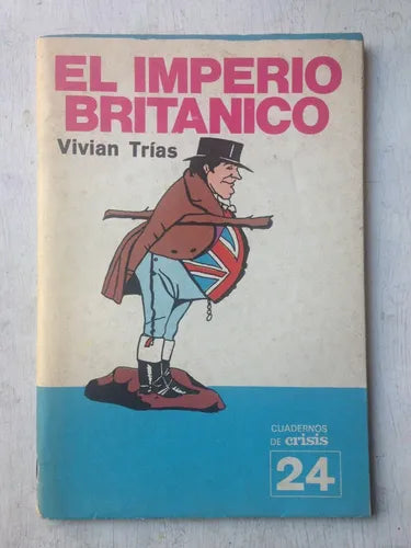 Libro usado en venta: El imperio britanico N? 24 de Vivan Trias; editorial Crisis impreso en 1976 realizamos envios a todo el mundo.1
