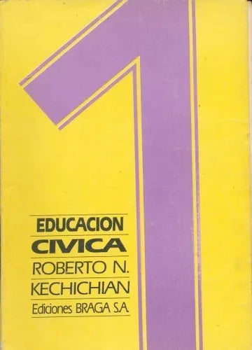 Libro usado en venta: Educacion civica 1 de Roberto N. Kechichian; editorial Braga impreso en 1985 realizamos envios a todo el mundo.1