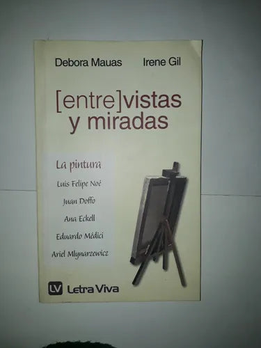 Libro usado en venta: (Entre) vistas y miradas de Debora Mauas - Irene Gil; editorial Letra Viva impreso en 2008 realizamos envios a todo el mundo.1