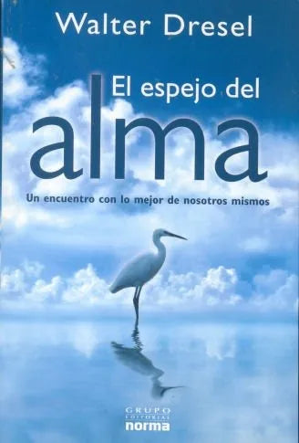Libro usado en venta: El espejo del alma de Walter Dresel; editorial Norma impreso en 2009 realizamos envios a todo el mundo.1