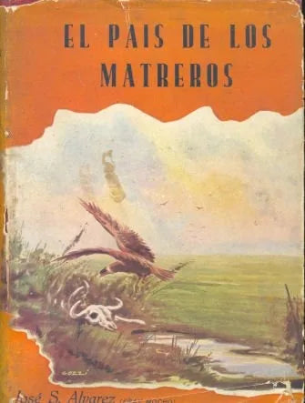 Libro usado en venta: El pais de los matreros de Fray Mocho (Jose S. Alvarez); editorial RAR Editores impreso en 1950 envios a todo el mundo.1
