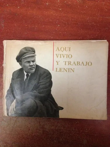 Libro usado en venta: Aqui vivio y trabajo Lenin (Las habitaciones de Lenin en el Kremlin); editorial Progreso realizamos envios a todo el mundo.1