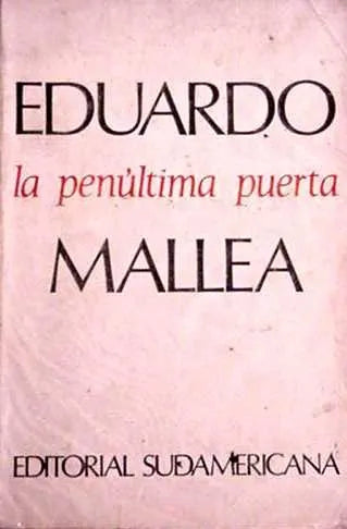 Libro usado en venta: La penultima puerta de Eduardo Mallea; editorial Sudamericana impreso en 1969 realizamos envios a todo el mundo.1