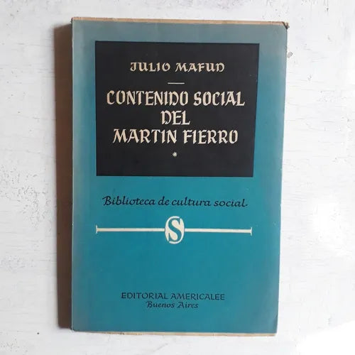 Libro usado en venta: Contenido social del Martin Fierro - Analisis e interpretacion de Julio Mafud; editorial Americalee impreso en 1961.1