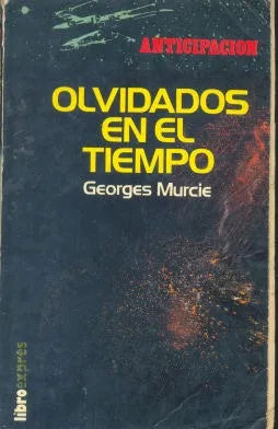 Libro usado en venta: Olvidados en el tiempo de Georges Murcie; editorial Libro Express impreso en 1979 realizamos envios a todo el mundo.1