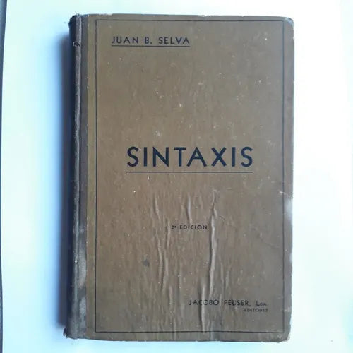 Libro usado en venta: Sintaxis de Juan B. Selva; editorial Jacobo Peuser impreso en 1937 realizamos envios a todo el mundo.1