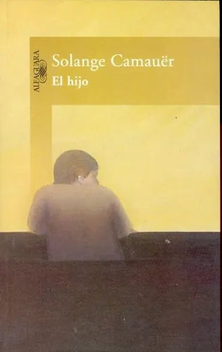 Libro usado en venta: El hijo de Solange Camauer; editorial Alfaguara impreso en 2005 realizamos envios a todo el mundo.1