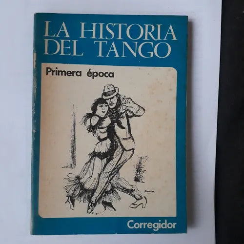 Libro usado en venta: La historia del tango - Primera epoca - Tomo 2; editorial Corregidor impreso en 1977 realizamos envios a todo el mundo.1
