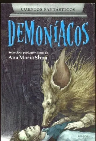 Libro usado en venta: Cuentos Fantasticos: Demoniacos de Ana Maria Shua; editorial Emece impreso en 2008 realizamos envios a todo el mundo.1