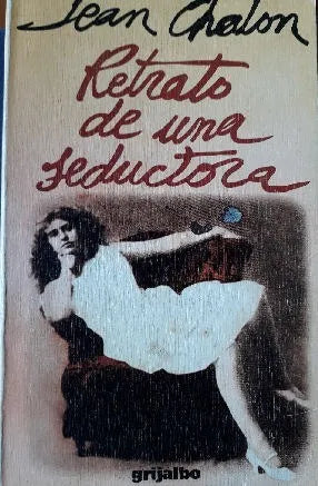 Libro usado en venta: Retrato de una seductora de Jean Chalon; editorial Grijalbo impreso en 1977 realizamos envios a todo el mundo.1