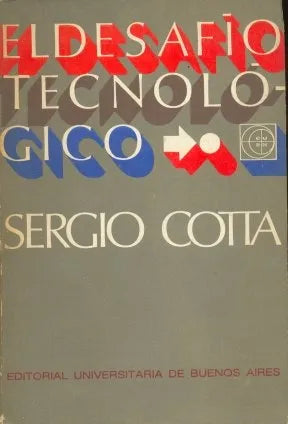 Libro usado en venta: El desafio tecnologico de Sergio Cotta; editorial Eudeba impreso en 1970 realizamos envios a todo el mundo.1