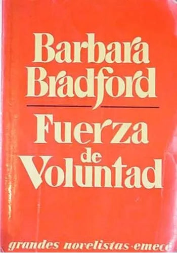 Libro usado en venta: Fuerza de voluntad de Barbara Taylor Bradford; editorial Emece impreso en 1987 realizamos envios a todo el mundo.1